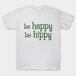 Be Happy Be Hippy T-Shirt